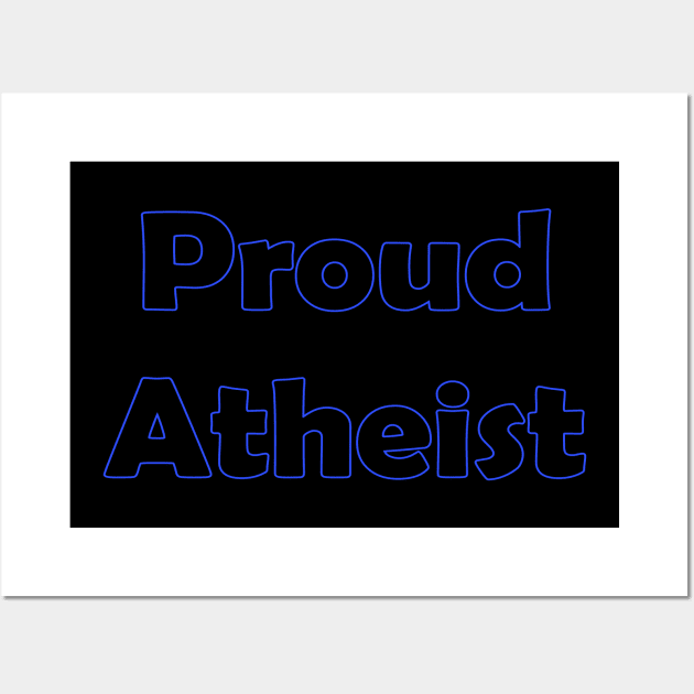 Proud Atheist Wall Art by Lin Watchorn 